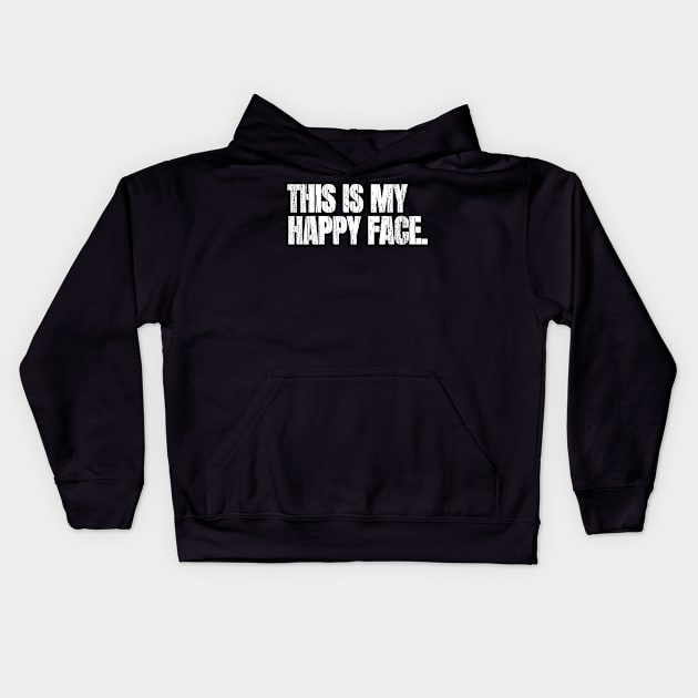 This Is My Happy Face Kids Hoodie by Decideflashy